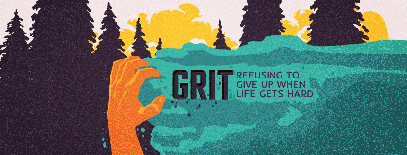 Grit - Refusing to Give up when Life gets hard