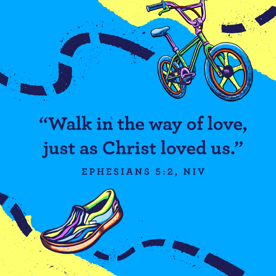Walk in the way of love just as Christ loved us
